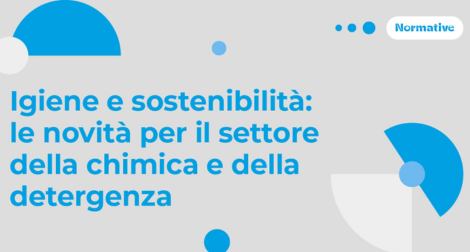 Igiene e sostenibilità: le novità per il settore della chimica e della detergenza